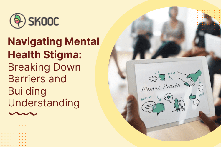 Navigating Mental Health Stigma: Breaking Down Barriers and Building Understanding